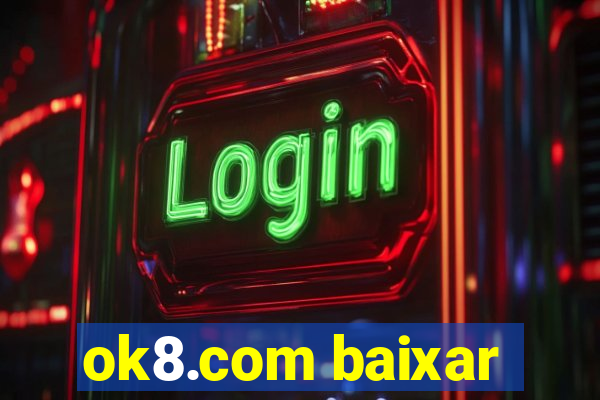 ok8.com baixar